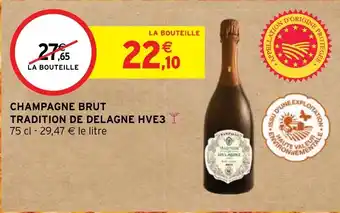 Intermarché CHAMPAGNE BRUT TRADITION DE DELAGNE HVE3 Y offre