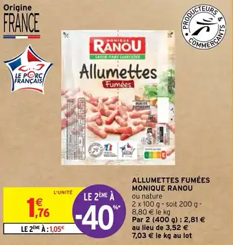 Intermarché ALLUMETTES FUMÉES MONIQUE RANOU offre