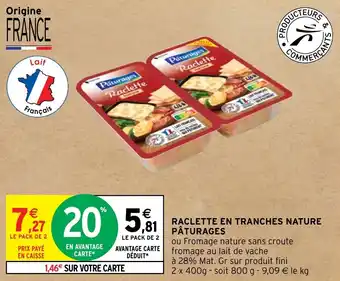 Intermarché RACLETTE EN TRANCHES NATURE PÂTURAGES offre
