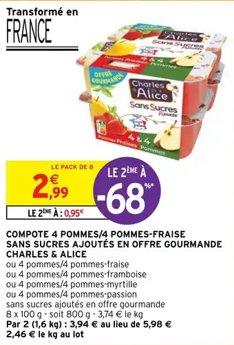 Intermarché COMPOTE 4 POMMES/4 POMMES-FRAISE SANS SUCRES AJOUTÉS EN OFFRE GOURMANDE CHARLES & ALICE offre