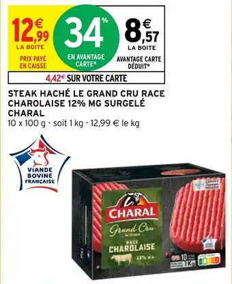 Intermarché STEAK HACHÉ LE GRAND CRU RACE CHAROLAISE 12% MG SURGELÉ CHARAL offre