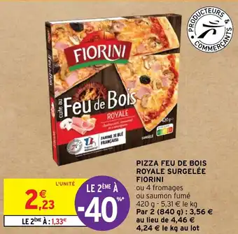 Intermarché PIZZA FEU DE BOIS ROYALE SURGELÉE FIORINI offre