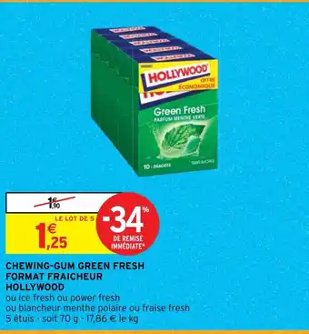 Intermarché CHEWING-GUM GREEN FRESH FORMAT FRAICHEUR HOLLYWOOD offre