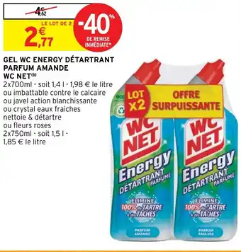 Intermarché GEL WC ENERGY DÉTARTRANT PARFUM AMANDE WC NET(b) offre