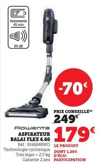Hyper U ASPIRATEUR BALAI FLEX 6.60 Réf: RH6848WO LE PRODUIT offre