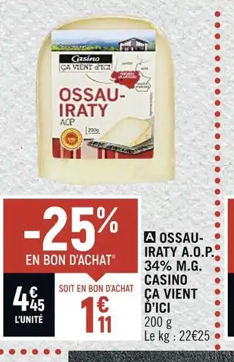 Petit Casino Casino ça vient d’ici ossau- iraty a.o.p. 34% m.g offre