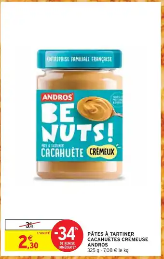 Intermarché Andros pâtes à tartiner cacahuètes crémeuse offre