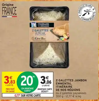 Intermarché Itinéraire de nos régions 2 galettes jambon emmental offre