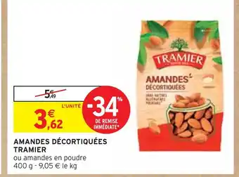 Intermarché Tramier amandes décortiquées offre