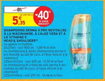 Intermarché Head & shoulders shampooing derma x pro revitalise à la niacinamide, à l'aloe vera et à la vitamine e (b) offre