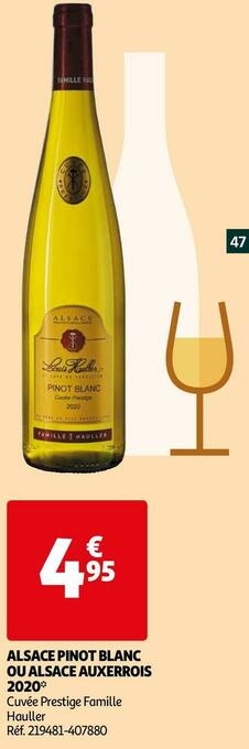 Auchan Hauller alsace pinot blanc ou alsace auxerrois 2020 offre