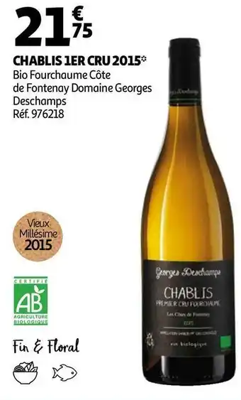 Auchan Domaine georges deschamps chablis 1er cru 2015 offre