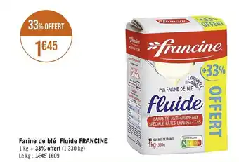 Casino Supermarchés Farine de blé Fluide FRANCINE 1 kg + 33% offert (1.330 kg) offre