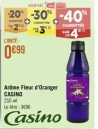 Géant Casino Arome Fleur d'Oranger CASINO offre