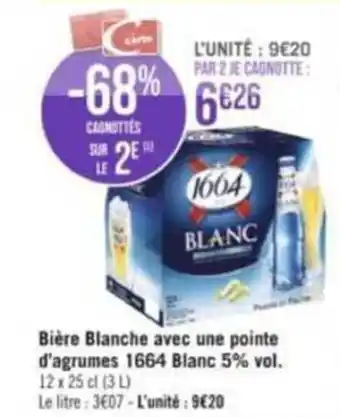 Géant Casino Bière Blanche avec une pointe d'agrumes 1664 Blanc 5% vol. offre