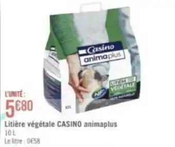 Géant Casino Litière végétale CASINO animaplus offre