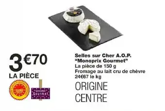 Monoprix Selles sur Cher A.O.P. "Monoprix Gourmet" offre