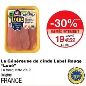 Monoprix La Généreuse de dinde Label Rouge "Loué" offre