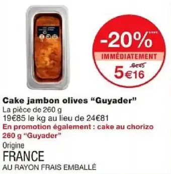 Monoprix Cake jambon olives "Guyader" offre