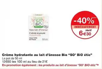 Monoprix Crème hydratante au lait d'ânesse Bio "SO'BiO étic" offre