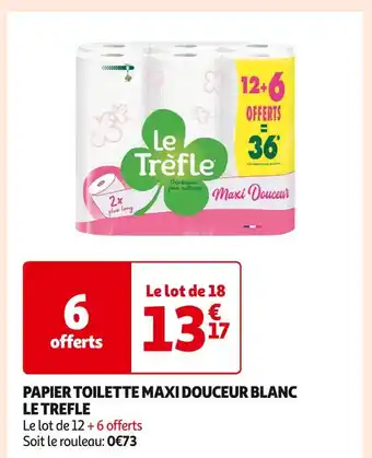 Auchan Supermarché Le trefle papier toilette maxi douceur blanc offre