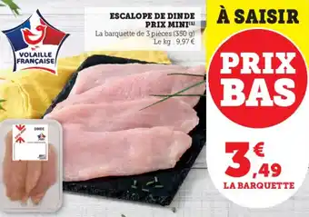Super U ESCALOPE DE DINDE PRIX MINI(¹) offre