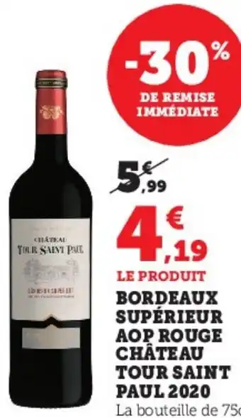 Super U BORDEAUX SUPÉRIEUR AOP ROUGE CHÂTEAU TOUR SAINT PAUL 2020 offre