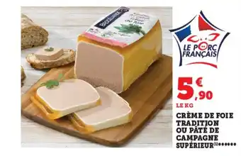 Super U CRÈME DE FOIE TRADITION OU PÂTÉ DE CAMPAGNE SUPÉRIEUR offre