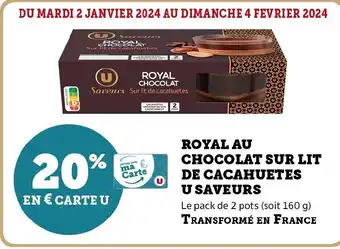 Super U ROYAL AU CHOCOLAT SUR LIT DE CACAHUETES U SAVEURS offre