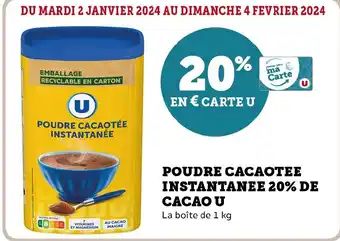 Super U POUDRE CACAOTEE INSTANTANEE 20% DE CACAO U offre