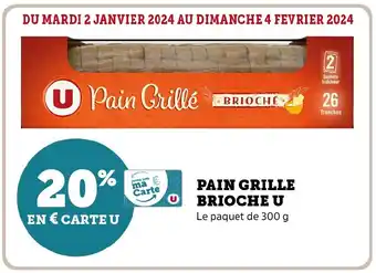 Super U PAIN GRILLE BRIOCHE U Le paquet de 300 g offre