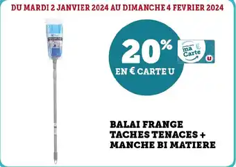Super U BALAI FRANGE TACHES TENACES + MANCHE BI MATIERE offre