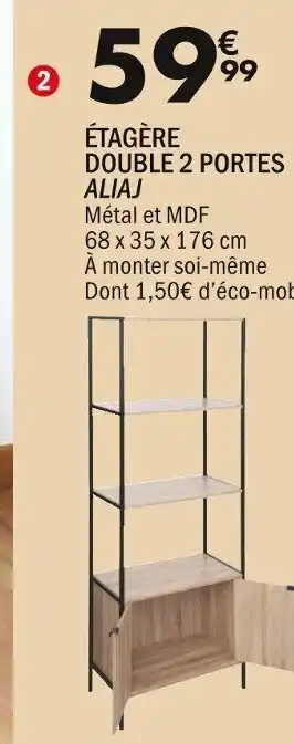La Foir'Fouille ÉTAGÈRE DOUBLE 2 PORTES ALIAJ offre