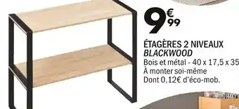 La Foir'Fouille ÉTAGÈRES 2 NIVEAUX BLACKWOOD offre