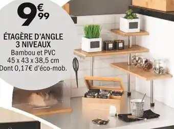 La Foir'Fouille ÉTAGÈRE D'ANGLE 3 NIVEAUX offre