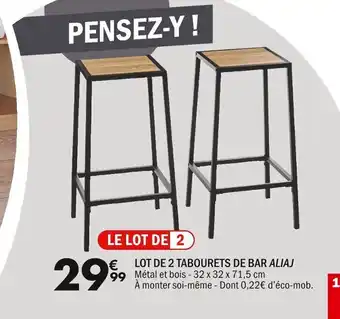 La Foir'Fouille LOT DE 2 TABOURETS DE BAR ALIAJ offre