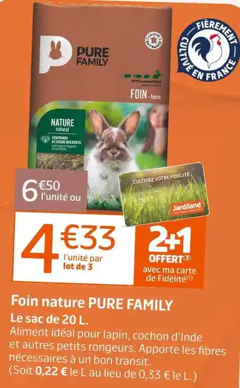 Jardiland Pure family foin nature offre