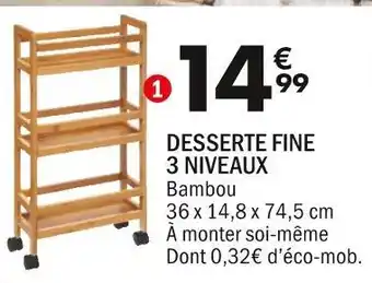 Desserte fine 3 niveaux