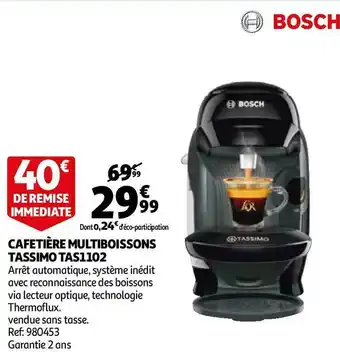 Auchan Bosch cafetière multiboissons tassimo tas1102 offre