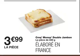 Monoprix Croq’ monop’ double jambon offre