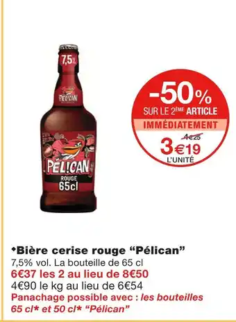 Monoprix Pélican bière cerise rouge offre
