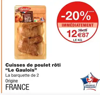 Monoprix Le gaulois cuisses de poulet rôti offre