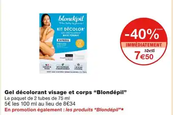 Monoprix Blondépil gel décolorant visage et corps offre