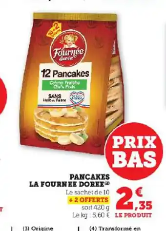 Hyper U PANCAKES LA FOURNEE DOREE offre