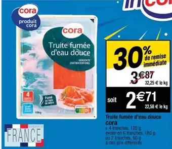 Cora x Carrefour Truite fumée d'eau douce cora offre
