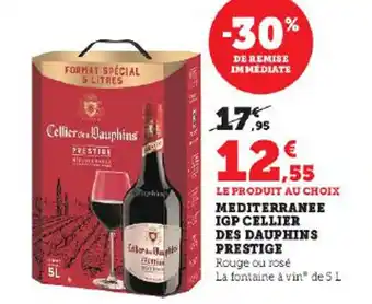 Hyper U LE PRODUIT AU CHOIX MEDITERRANEE IGP CELLIER DES DAUPHINS PRESTIGE offre