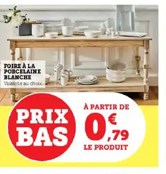 Hyper U FOIRE À LA PORCELAINE BLANCHE offre