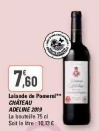 Lalande de Pomerol** CHATEAU ADELINE 2019