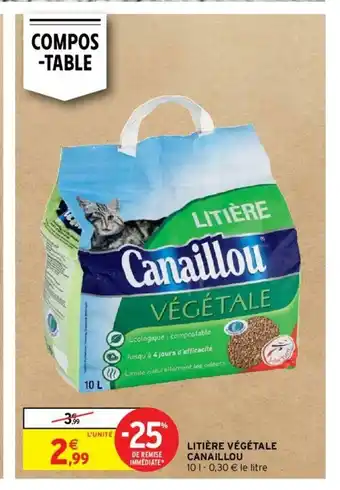 Intermarché Litiére Végetale Canaillou offre