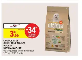 Intermarché Croquettes Chien Mini Adulte Poulet Ultima Nature offre